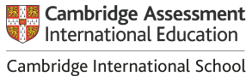 Cambridge Assessment International Education — Cambridge International School